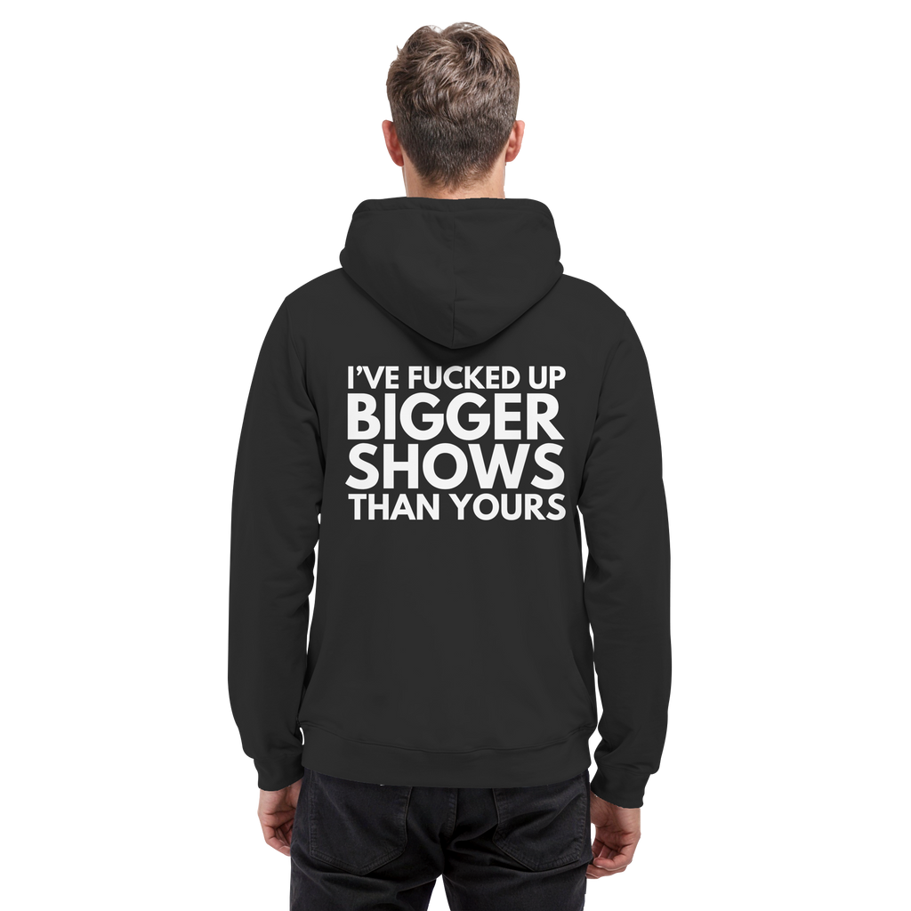 Hoodie - Bigger Shows