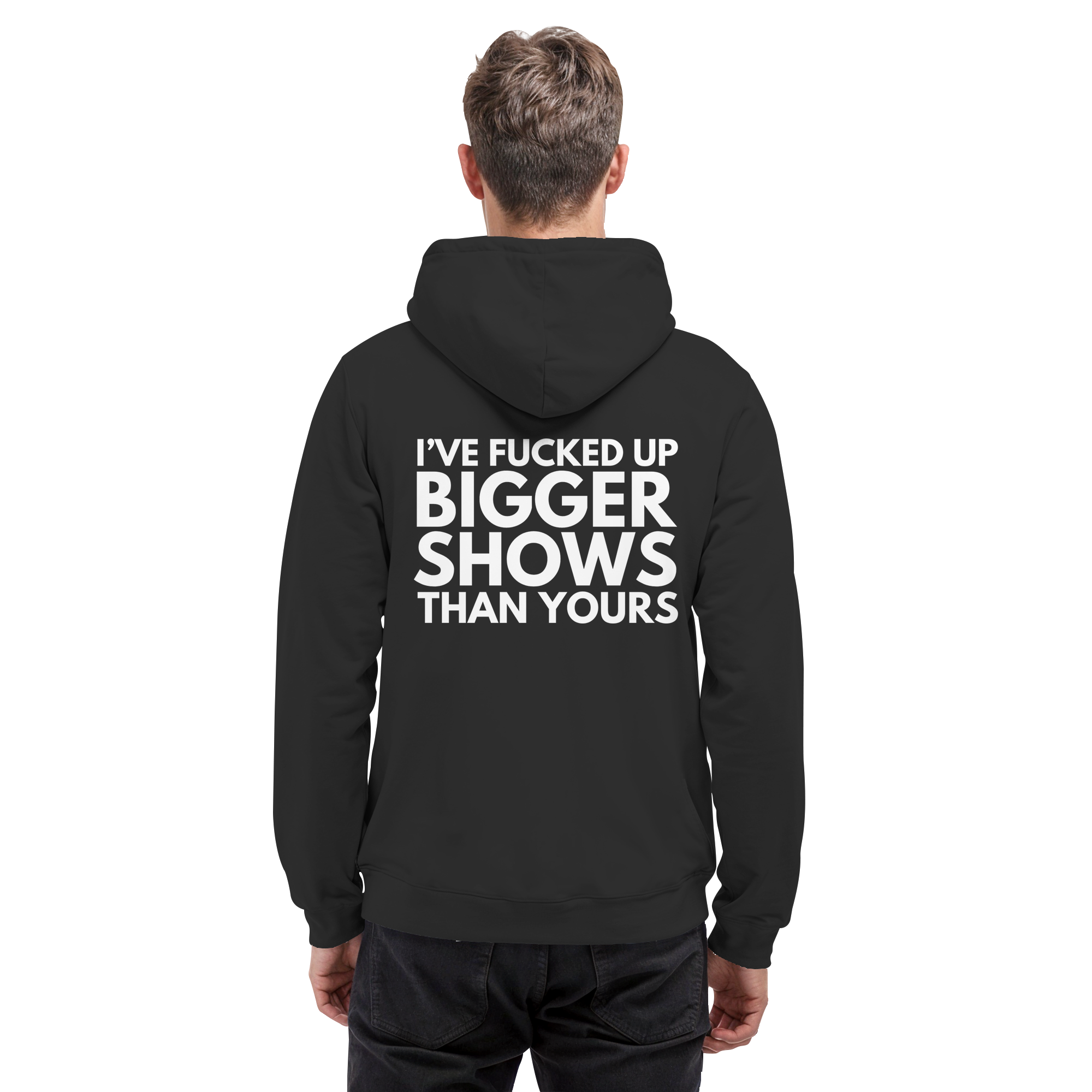 Hoodie - Bigger Shows