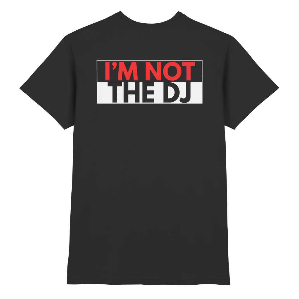 T-Shirt - Not the DJ