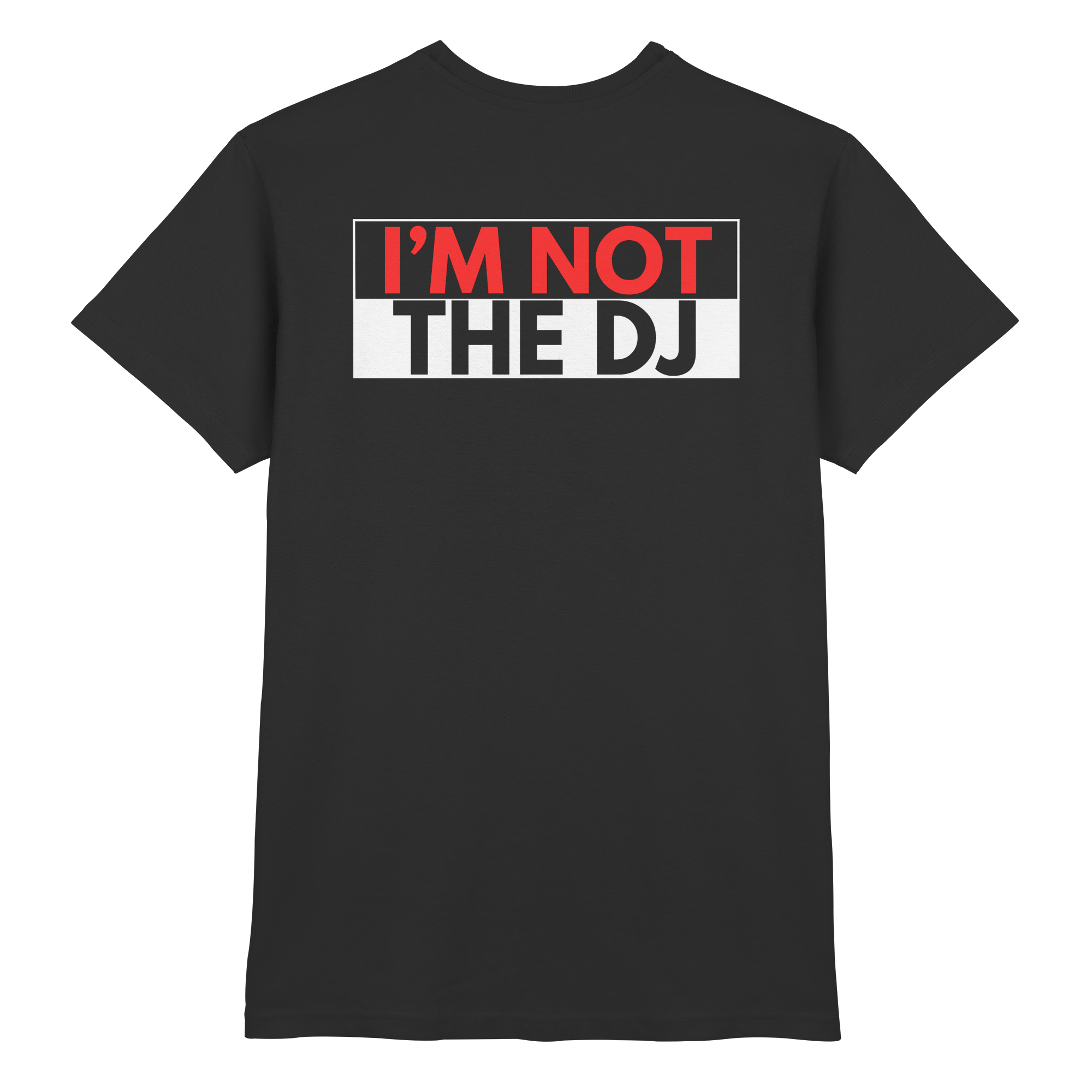 T-Shirt - Not the DJ