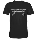 T-Shirt - Wie viele Mikrofone sind ein Megafon?