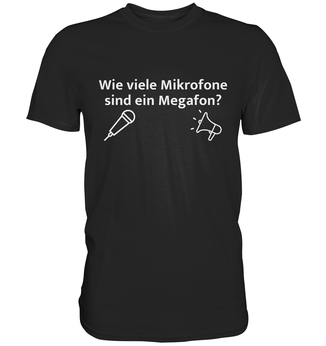 T-Shirt - Wie viele Mikrofone sind ein Megafon?