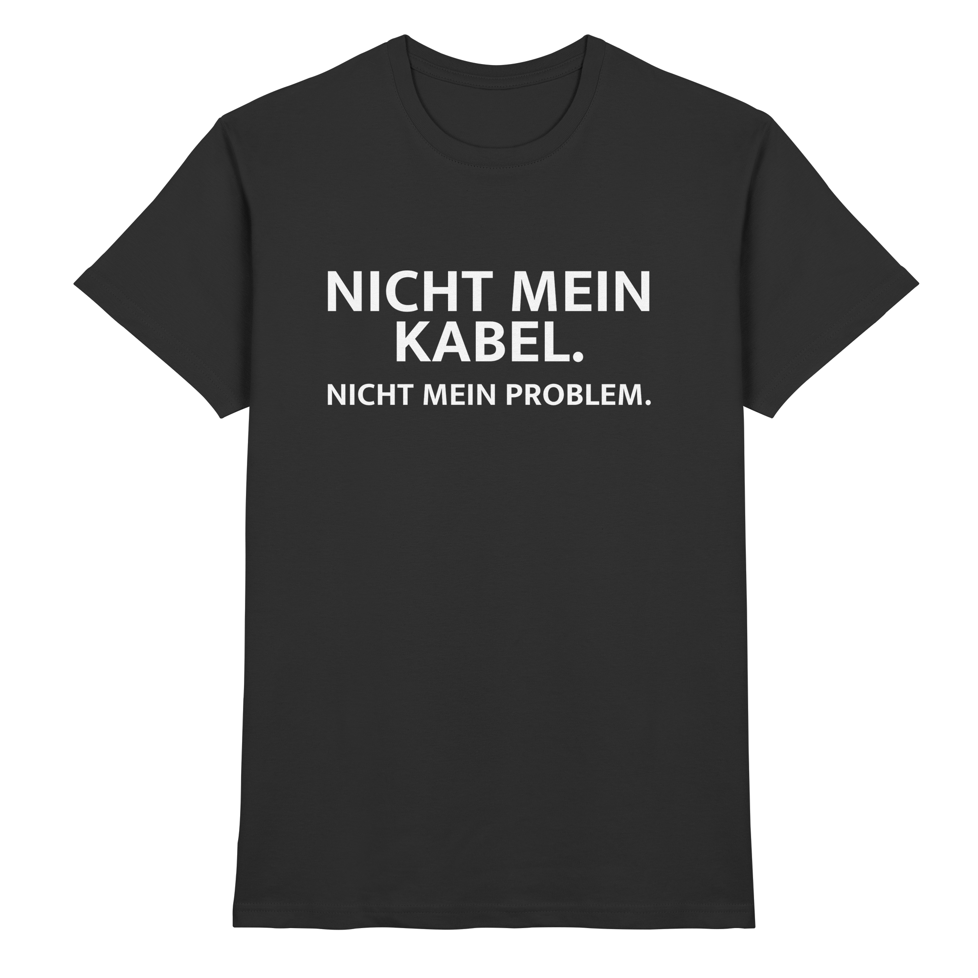 T-shirt - Nicht mein Kabel